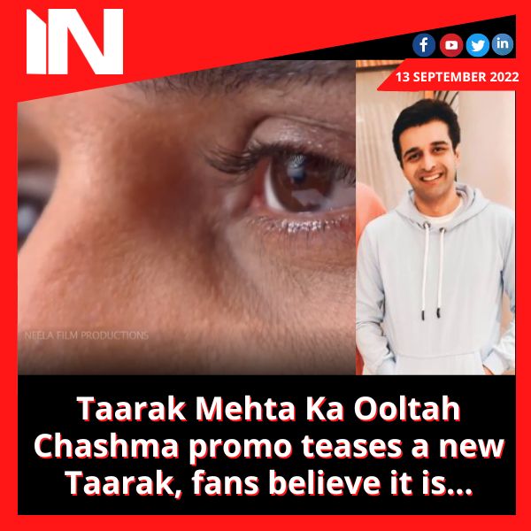 Taarak Mehta Ka Ooltah Chashma promo teases a new Taarak, fans believe it is…