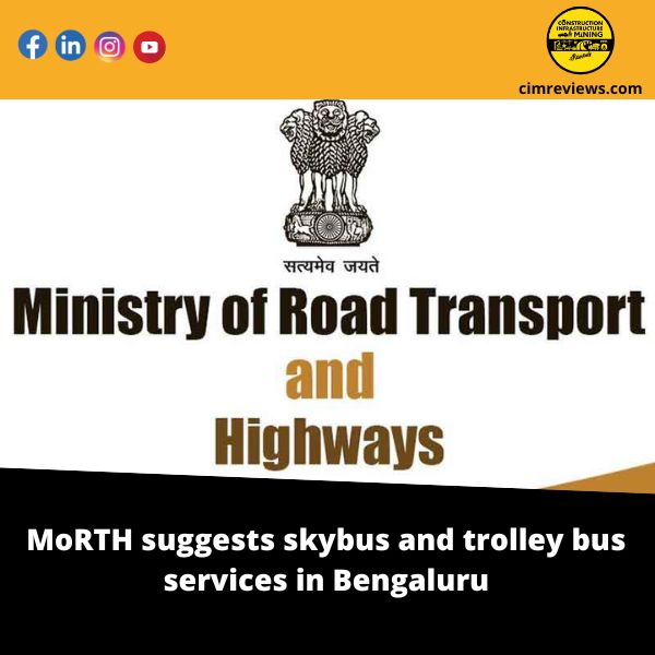 MoRTH suggests skybus and trolley bus services in Bengaluru