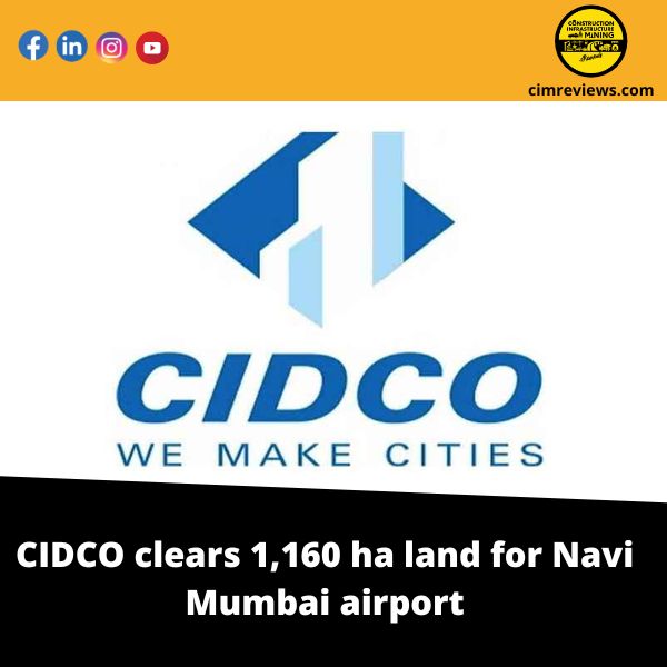 CIDCO clears 1,160 ha land for Navi Mumbai airport