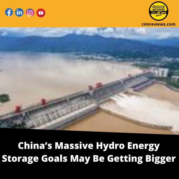 China’s Massive Hydro Energy Storage Goals May Be Getting Bigger