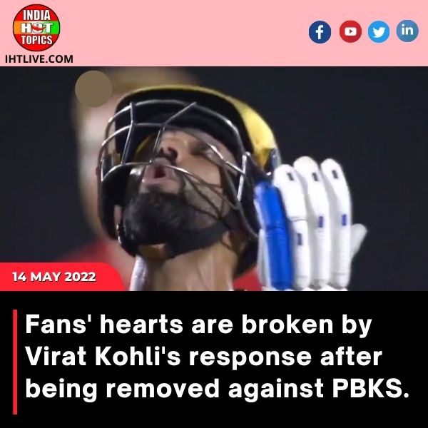 Fans’ hearts are broken by Virat Kohli’s response after being removed against PBKS.