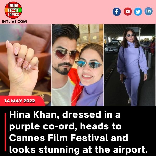 Hina Khan, dressed in a purple co-ord, heads to Cannes Film Festival and looks stunning at the airport.
