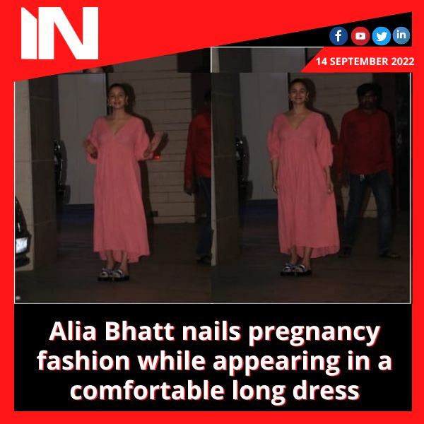 Alia Bhatt nails pregnancy fashion while appearing in a comfortable long dress