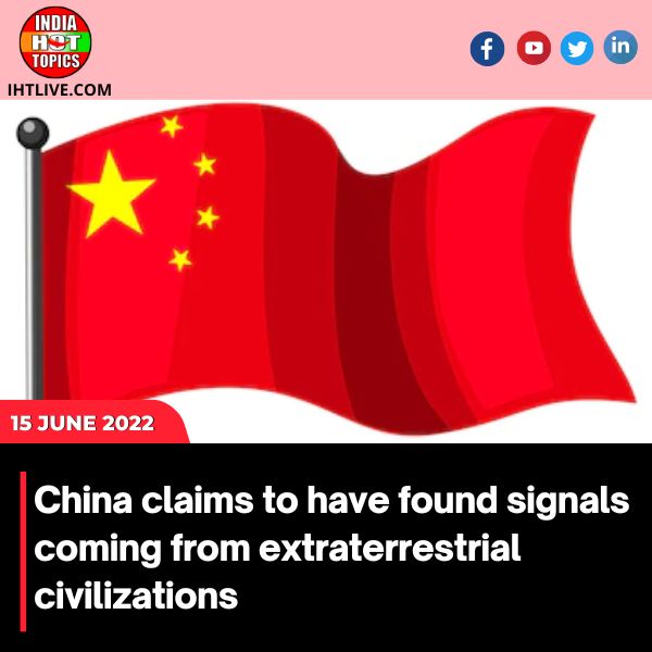 China claims to have found signals coming from extraterrestrial civilizations