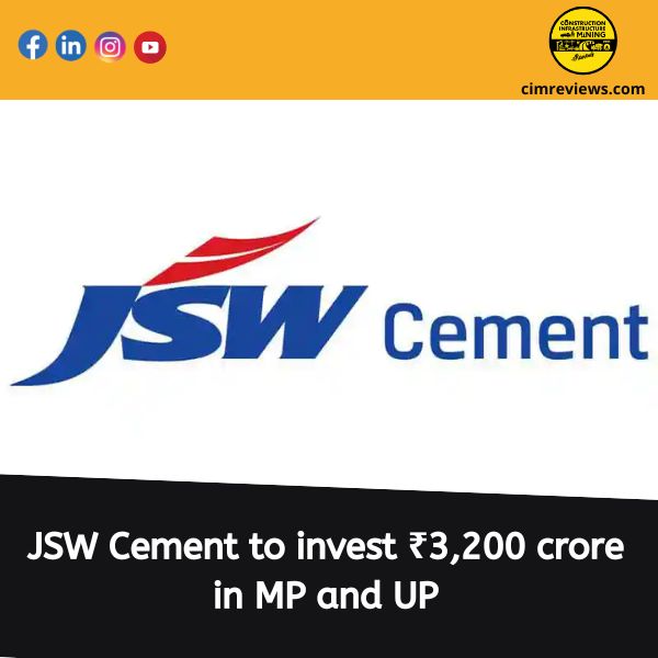 JSW Cement to invest ₹3,200 crore in MP and UP