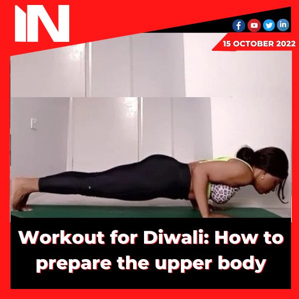 Workout for Diwali: How to prepare the upper body