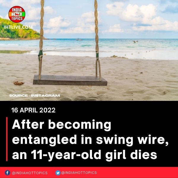 After becoming entangled in swing wire, an 11-year-old girl dies