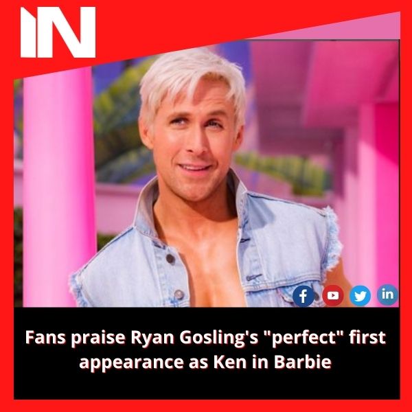 Fans praise Ryan Gosling’s “perfect” first appearance as Ken in Barbie