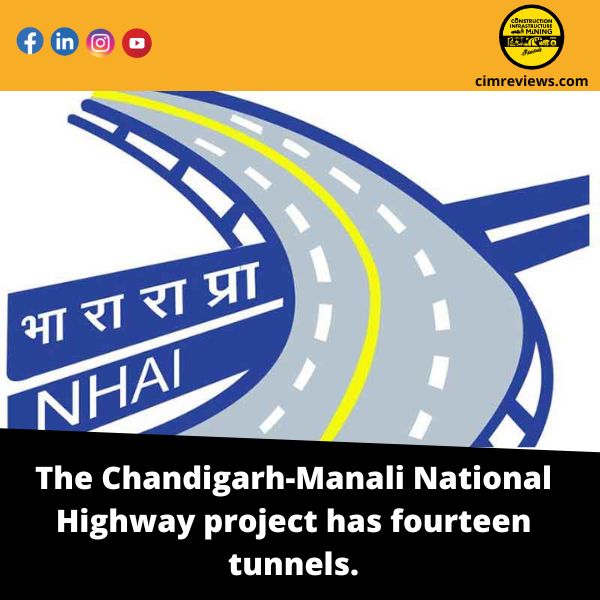 The Chandigarh-Manali National Highway project has fourteen tunnels.