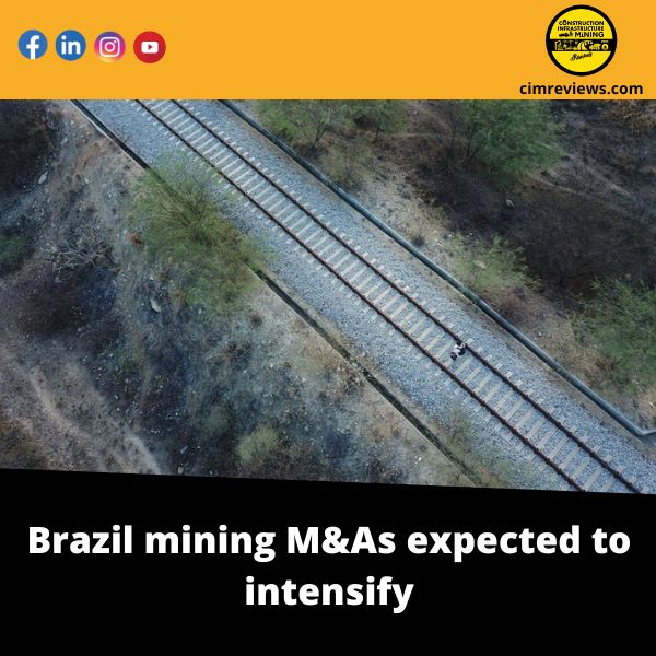 Mining mergers and acquisitions are expected to increase in Brazil.