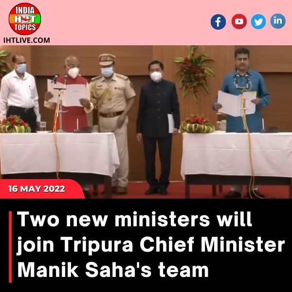Two new ministers will join Tripura Chief Minister Manik Saha’s team