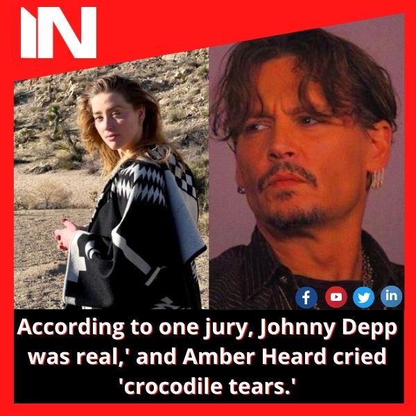 According to one jury, Johnny Depp was real,’ and Amber Heard cried ‘crocodile tears.’