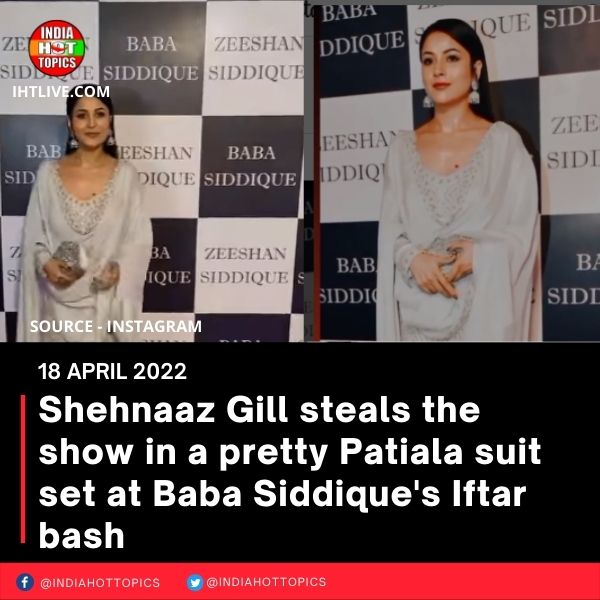 Shehnaaz Gill steals the show in a pretty Patiala suit set at Baba Siddique’s Iftar bash