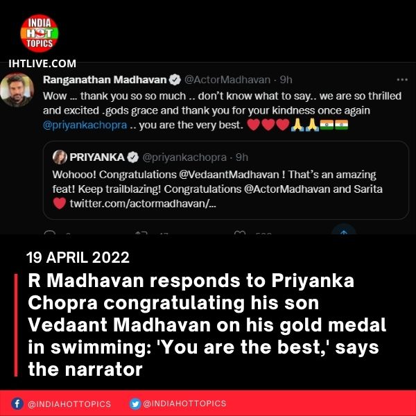 R Madhavan responds to Priyanka Chopra congratulating his son Vedaant Madhavan on his gold medal in swimming: ‘You are the best,’ says the narrator