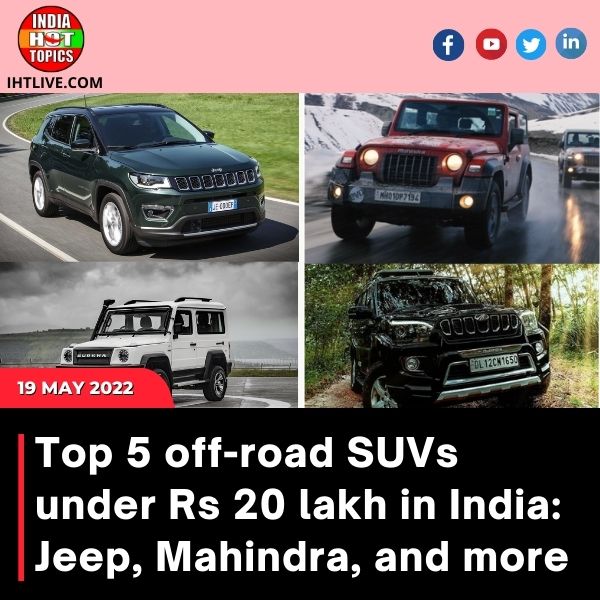 Top 5 off-road SUVs under Rs 20 lakh in India: Jeep, Mahindra, and more