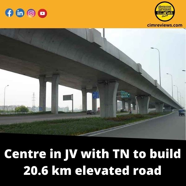 Centre in JV with TN to build 20.6 km elevated road