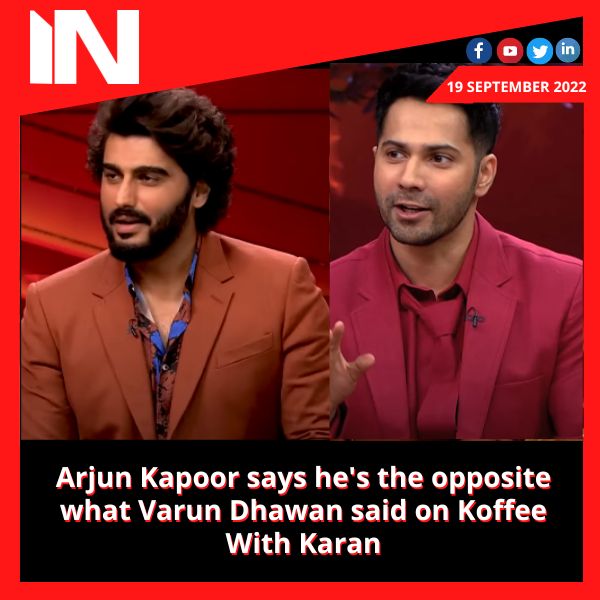 Arjun Kapoor says he’s the opposite what Varun Dhawan said on Koffee With Karan