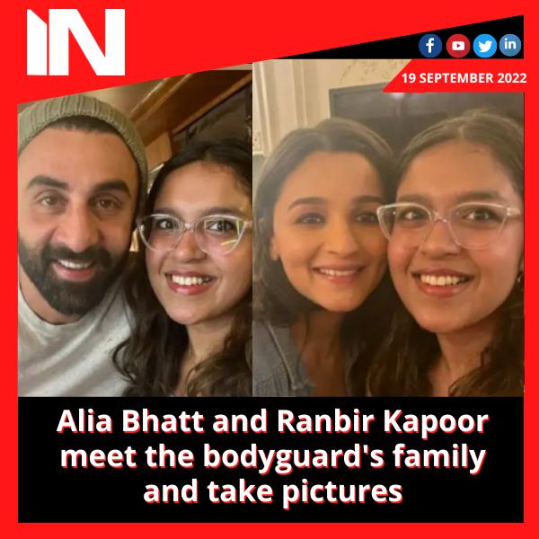 Alia Bhatt and Ranbir Kapoor meet the bodyguard’s family and take pictures