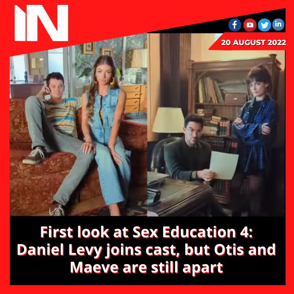 First look at Sex Education 4: Daniel Levy joins cast, but Otis and Maeve are still apart