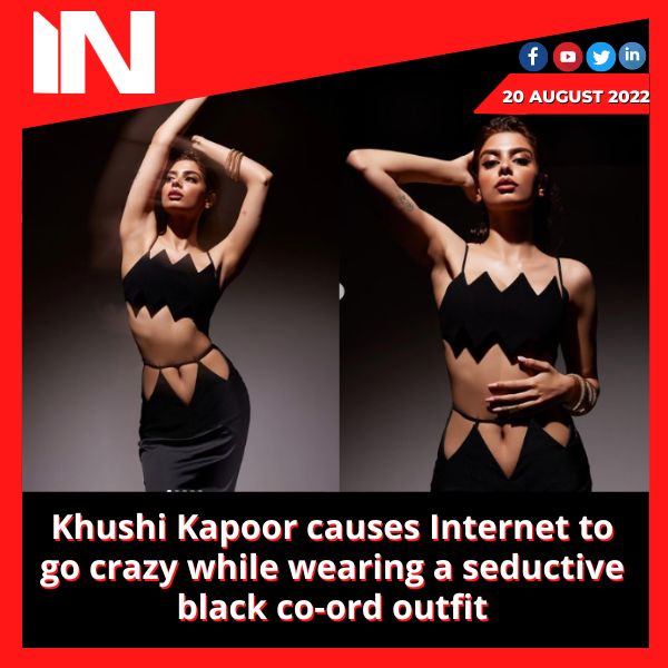 Khushi Kapoor causes Internet to go crazy while wearing a seductive black co-ord outfit