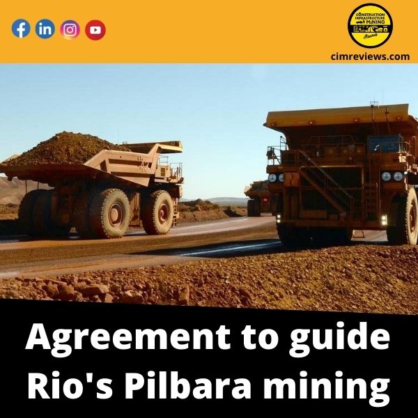 Agreement to guide Rio’s Pilbara mining