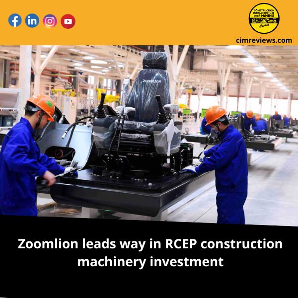 Zoomlion leads way in RCEP construction machinery investment