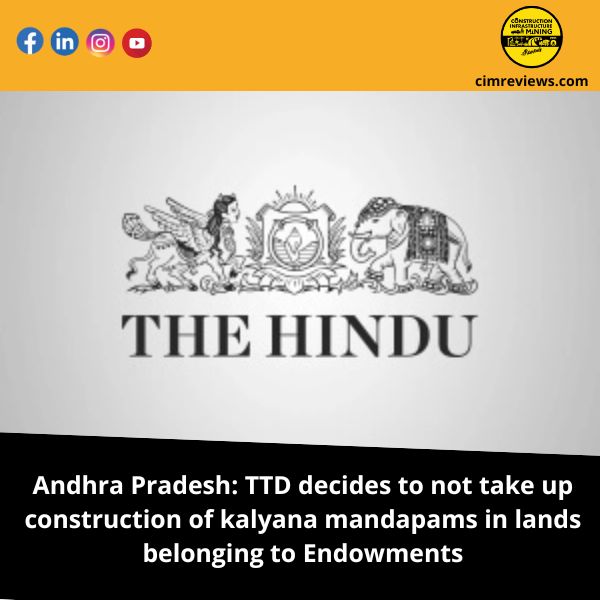 Andhra Pradesh: TTD decides to not take up construction of kalyana mandapams in lands belonging to Endowments