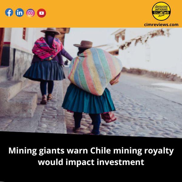 Mining giants warn Chile mining royalty would impact investment