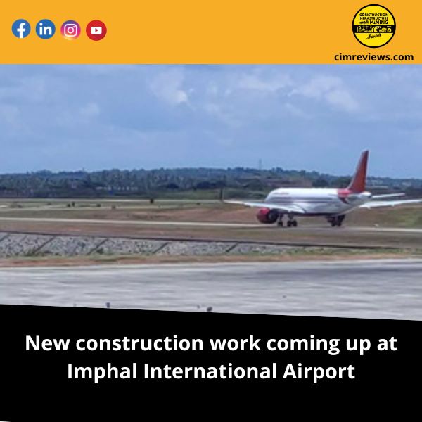 New construction work coming up at Imphal International Airport