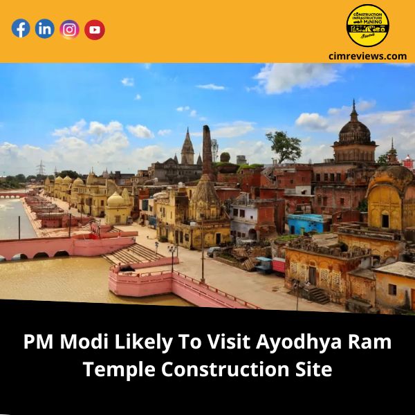 PM Modi Likely To Visit Ayodhya Ram Temple Construction Site