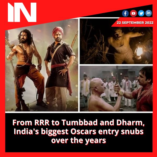 From RRR to Tumbbad and Dharm, India’s biggest Oscars entry snubs over the years