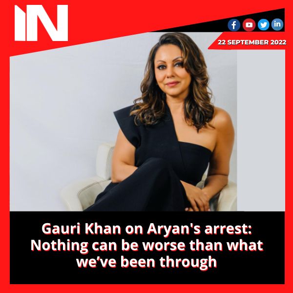 Gauri Khan on Aryan’s arrest: Nothing can be worse than what we’ve been through