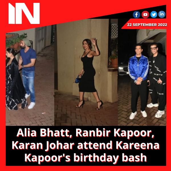 Alia Bhatt, Ranbir Kapoor, Karan Johar attend Kareena Kapoor’s birthday bash
