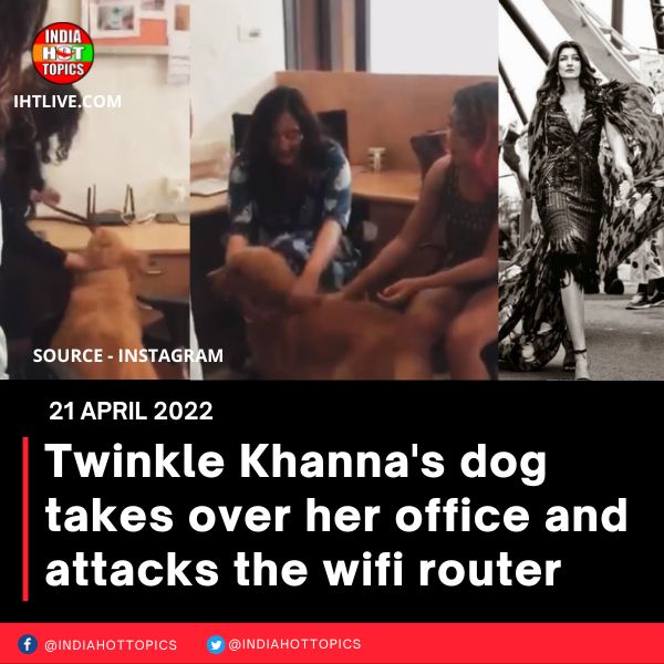 Twinkle Khanna’s dog takes over her office and attacks the wifi router