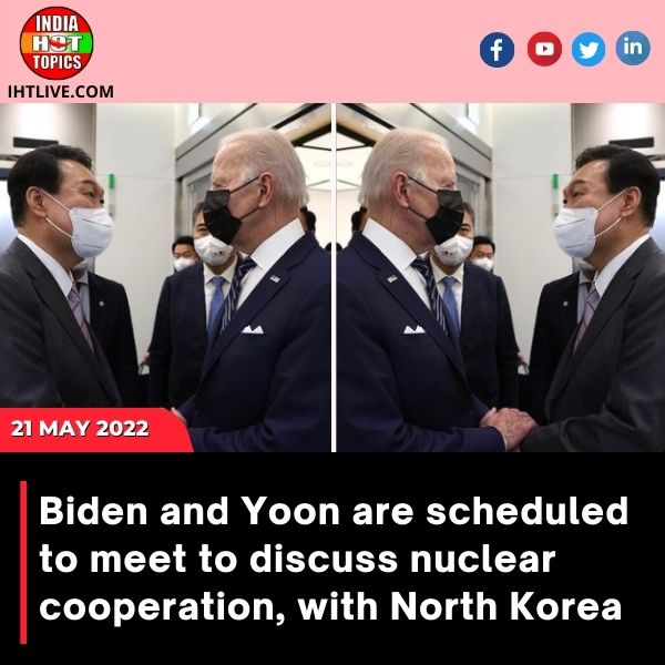 Biden and Yoon are scheduled to meet to discuss nuclear cooperation, with North Korea
