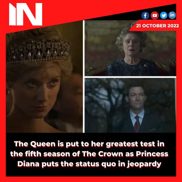 The Queen is put to her greatest test in the fifth season of The Crown as Princess Diana puts the status quo in jeopardy.