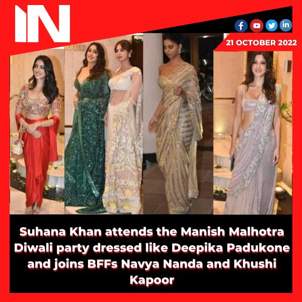 Suhana Khan attends the Manish Malhotra Diwali party dressed like Deepika Padukone and joins BFFs Navya Nanda and Khushi Kapoor.