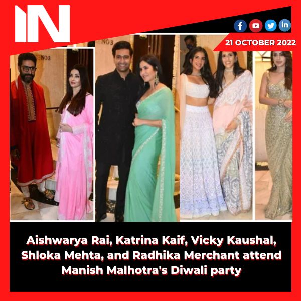 Aishwarya Rai, Katrina Kaif, Vicky Kaushal, Shloka Mehta, and Radhika Merchant attend Manish Malhotra’s Diwali party