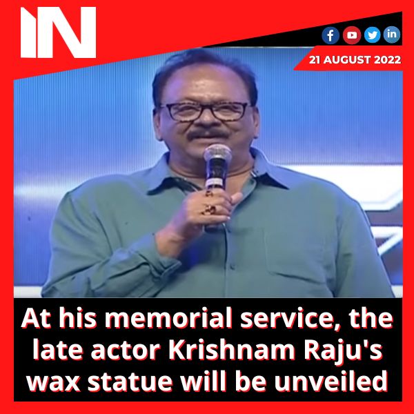 At his memorial service, the late actor Krishnam Raju’s wax statue will be unveiled