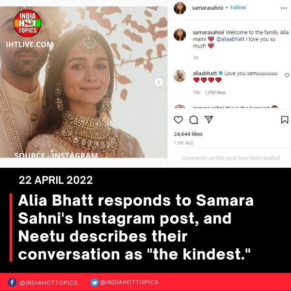 Alia Bhatt responds to Samara Sahni’s Instagram post, and Neetu describes their conversation as “the kindest.”