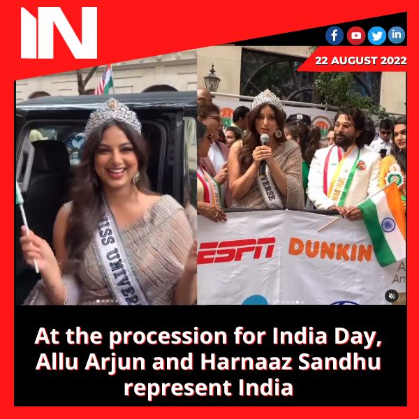 At the procession for India Day, Allu Arjun and Harnaaz Sandhu represent India