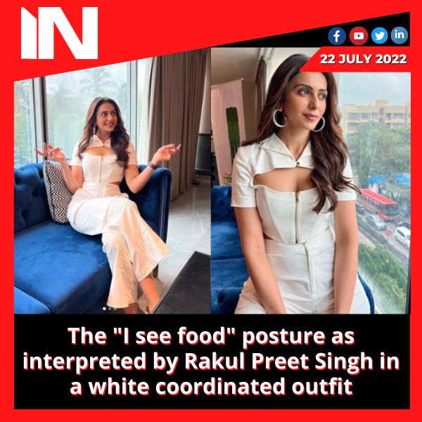 The “I see food” posture as interpreted by Rakul Preet Singh in a white coordinated outfit