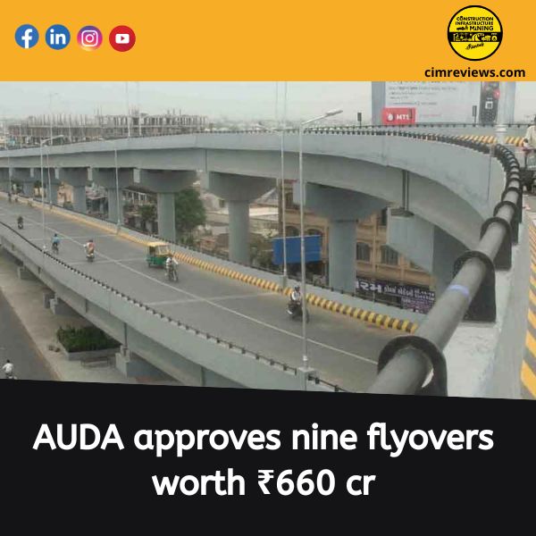 AUDA approves nine flyovers worth ₹660 cr