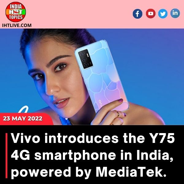 Vivo introduces the Y75 4G smartphone in India, powered by MediaTek.