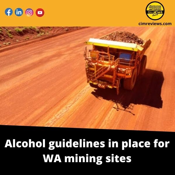 Alcohol guidelines in place for WA mining sites