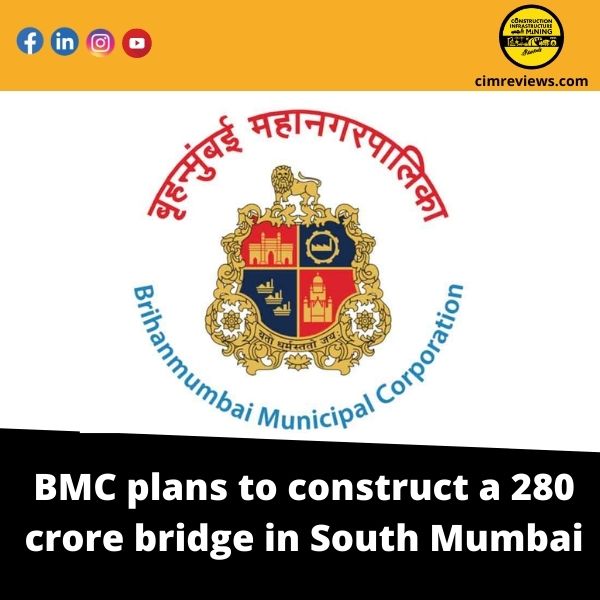 BMC plans to construct a 280 crore bridge in South Mumbai