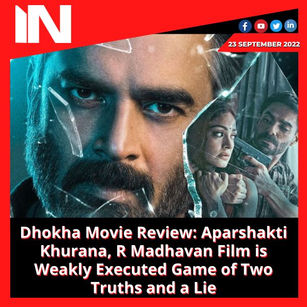 Dhokha Movie Review: Aparshakti Khurana, R Madhavan Film is Weakly Executed Game of Two Truths and a Lie