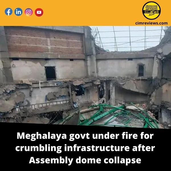 Meghalaya govt under fire for crumbling infrastructure after Assembly dome collapse