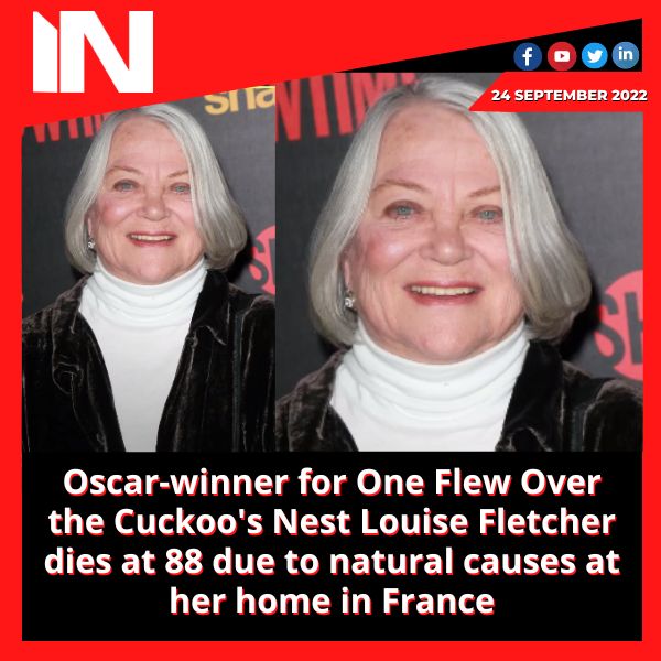 Oscar-winner for One Flew Over the Cuckoo’s Nest Louise Fletcher dies at 88 due to natural causes at her home in France
