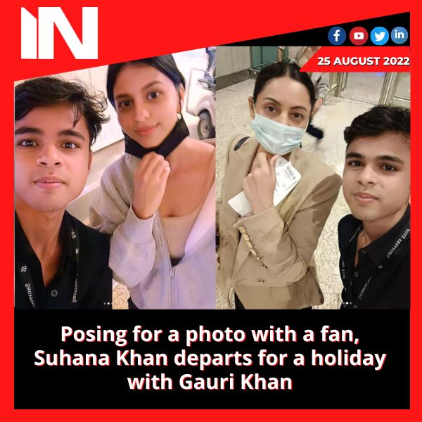 Posing for a photo with a fan, Suhana Khan departs for a holiday with Gauri Khan